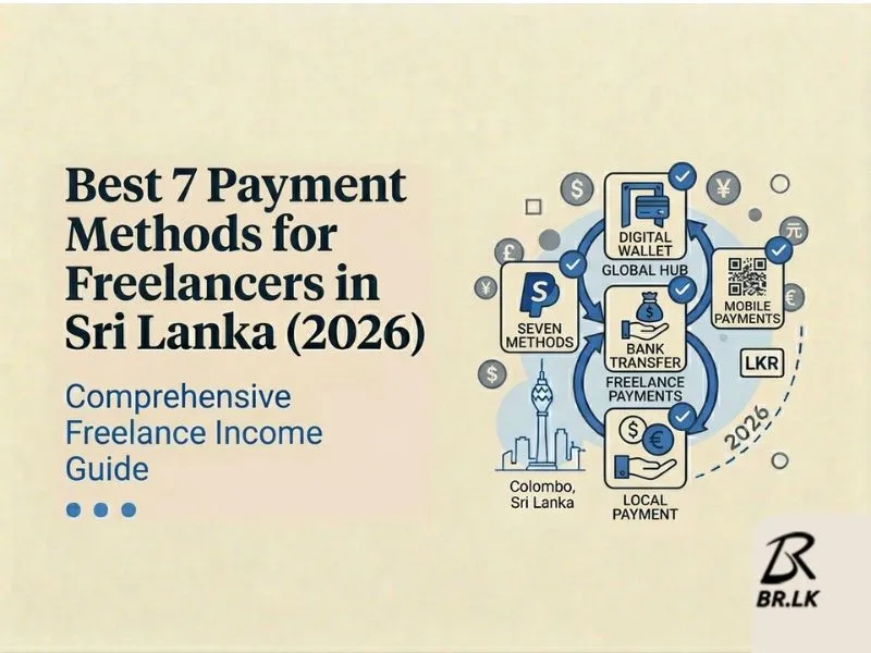 Best 7 Payment Methods for Freelancers in Sri Lanka (2026) 